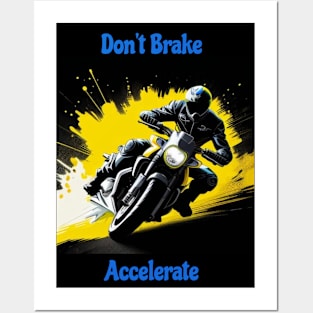 Don't Brake Accelerate Posters and Art